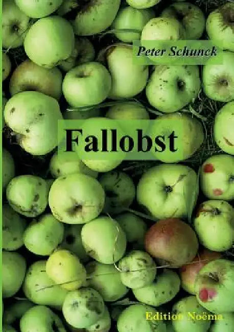 Fallobst. Erkenntnisse und Erinnerungen by Peter Schunck