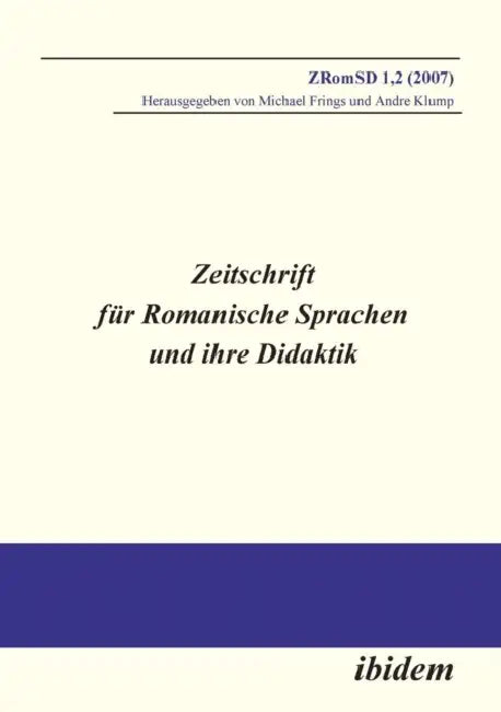 Zeitschrift für Romanische Sprachen und ihre Didaktik. Heft 1.2 by Michael Frings, Andre Klump