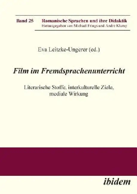 Film im Fremdsprachenunterricht. Literarische Stoffe, interkulturelle Ziele, mediale Wirkung by Eva Leitzke-Ungerer, Michael Frings, Andre Klump