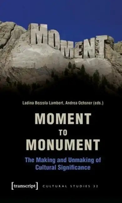 Moment to Monument by Andrea Ochsner