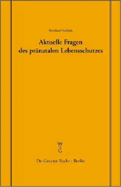 Aktuelle Fragen des pränatalen Lebensschutzes by Bernhard Schlink