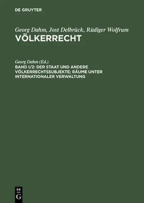 Der Staat Und Andere Volkerrechtssubjekte; Raume Unter Internationaler Verwaltung by Georg Dahm