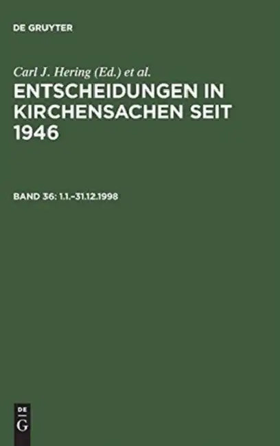 Entscheidungen in Kirchensachen Seit 1946, Band 36, 1.1.-31.12.1998 by Manfred Baldus, Stefan Muckel, Carl J. Hering