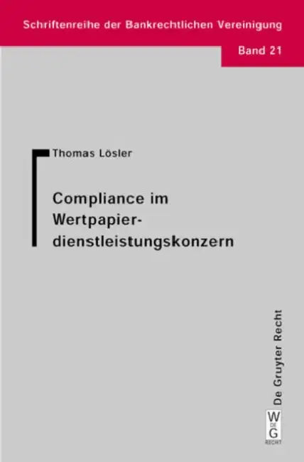 Compliance im Wertpapierdienstleistungskonzern by Thomas Lösler