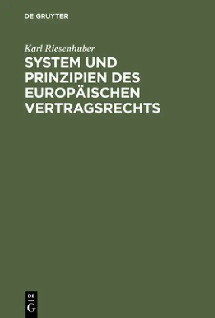 System Und Prinzipien Des Europäischen Vertragsrechts by Karl Riesenhuber