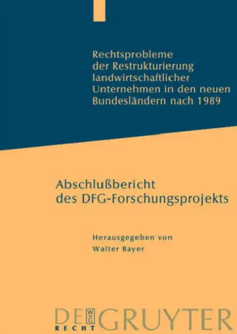 Rechtsprobleme der Restrukturierung landwirtschaftlicher Unternehmen in den neuen Bundesländern nach 1989 by Walter Bayer, Yvonne Abicht, Axel Kirchberg