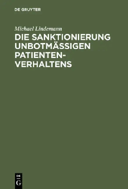 Die Sanktionierung unbotmäßigen Patientenverhaltens by Michael Lindemann
