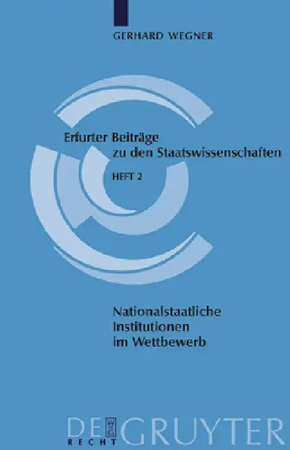 Nationalstaatliche Institutionen im Wettbewerb by Gerhard Wegner