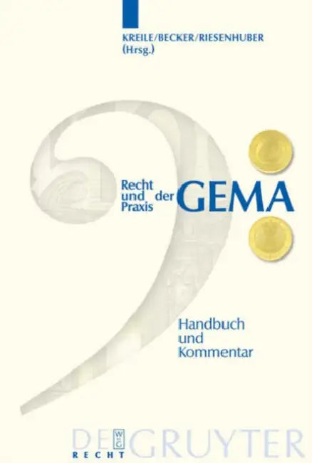 Recht Und Praxis Der Gema by Reinhold Kreile, Jurgen Becker, Karl Riesenhuber