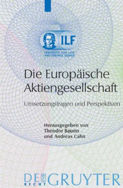 Die Europäische Aktiengesellschaft: Umsetzungsfragen Und Perspektiven by Theodor Baums, Andreas Cahn