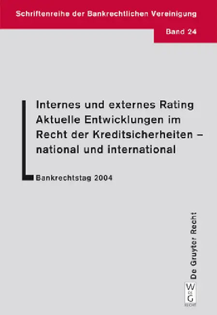 Internes Und Externes Rating. Aktuelle Entwicklungen Im Recht Der Kreditsicherheiten - National Und International.: Bankrechtstag 2004 by Lutz Krämer, Katja Langenbucher, Horst Eidenmüller
