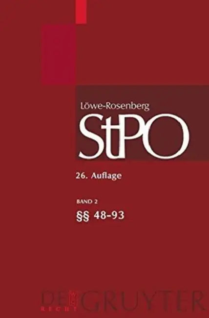 Lowe/Rosenberg. Die Strafprozessordnung Und Das Gerichtsverfassungsgesetz, Band 2, 48-93 by Alexander Ignor, Camilla Bertheau, Daniel M. Krause