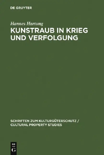 Kunstraub in Krieg und Verfolgung by Hannes Hartung