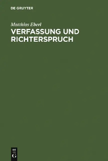 Verfassung und Richterspruch by Matthias Eberl