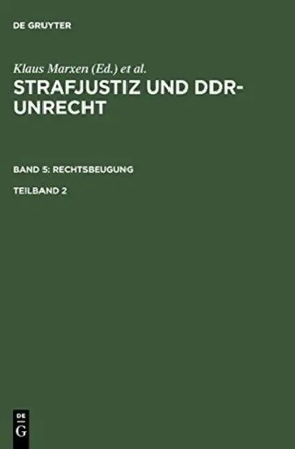 Strafjustiz und DDR-Unrecht. Band 5: Rechtsbeugung. Teilband 2 by Boris Burghardt, Ute Hohoff, Petra Schäfter