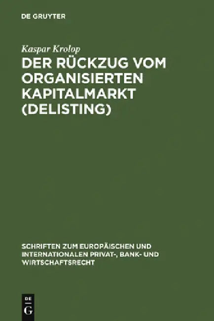 Der Rückzug vom organisierten Kapitalmarkt (Delisting) by Kaspar Krolop