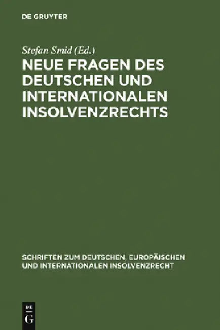 Neue Fragen Des Deutschen Und Internationalen Insolvenzrechts: Insolvenzrechtliches Symposium Der Hanns-Martin Schleyer-Stiftung in Kiel 10./11. Juni by Stefan Smid