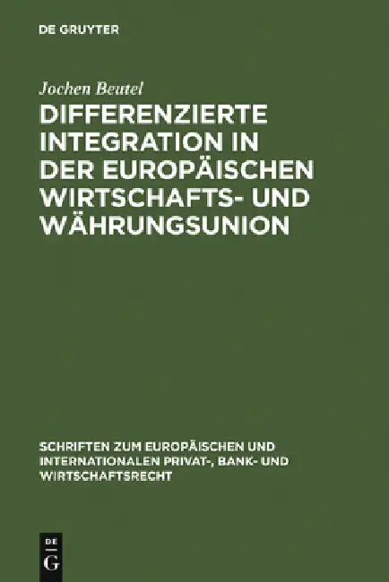 Differenzierte Integration in der Europäischen Wirtschafts- und Währungsunion by Jochen Beutel