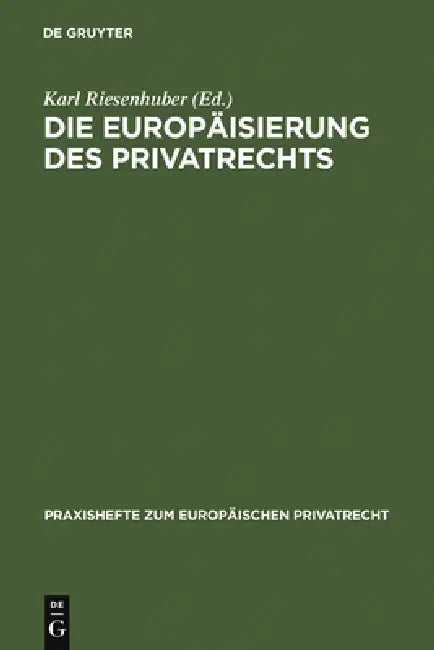 Die Europäisierung des Privatrechts by Karl Riesenhuber