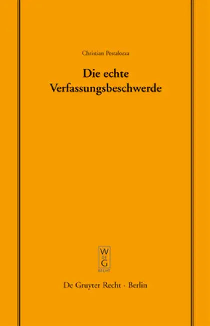 Die Echte Verfassungsbeschwerde: Vortrag, Gehalten VOR Der Juristischen Gesellschaft Zu Berlin Am 18. Oktober 2006 by Christian Pestalozza