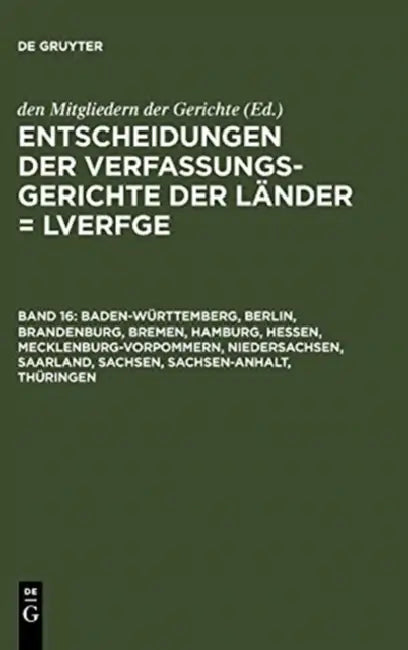 Baden-Wurttemberg, Berlin, Brandenburg, Bremen, Hamburg, Hessen, Mecklenburg-Vorpommern, Niedersachsen, Saarland, Sachsen, Sachsen-Anhalt, Thuringen by Von Den Mitgliedern Der Gerichte
