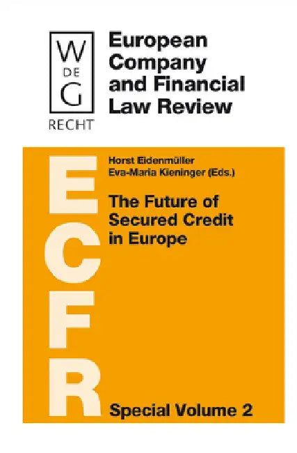 The Future of Secured Credit in Europe by Horst Eidenmüller