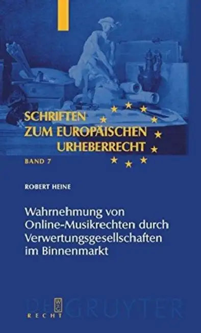 Wahrnehmung von Online-Musikrechten durch Verwertungsgesellschaften im Binnenmarkt by Robert Heine