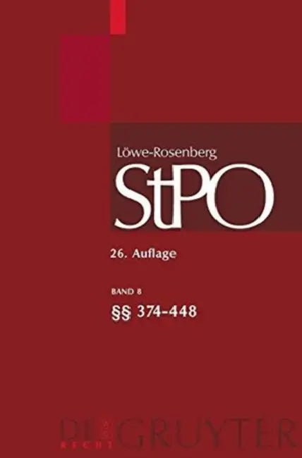 Lowe/Rosenberg. Die Strafprozessordnung Und Das Gerichtsverfassungsgesetz, Band 8, 374-448 by Hans Hilger, Karl Heinz Gossel, Friederike Gerber