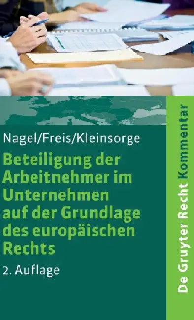 Beteiligung Der Arbeitnehmer Im Unternehmen Auf Der Grundlage Des Europaischen Rechts: Kommentar Zum Se-Beteiligungsgesetz - Sebg. Sce-Beteiligungsges by Bernhard Nagel