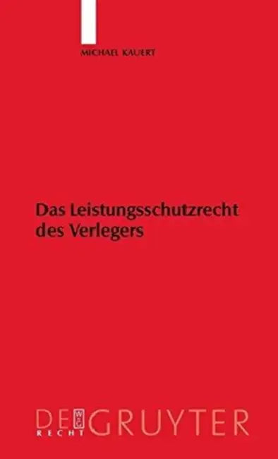 Das Leistungsschutzrecht des Verlegers by Michael Kauert