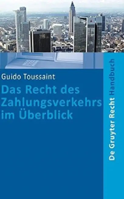 Das Recht Des Zahlungsverkehrs Im Uberblick by Guido Toussaint