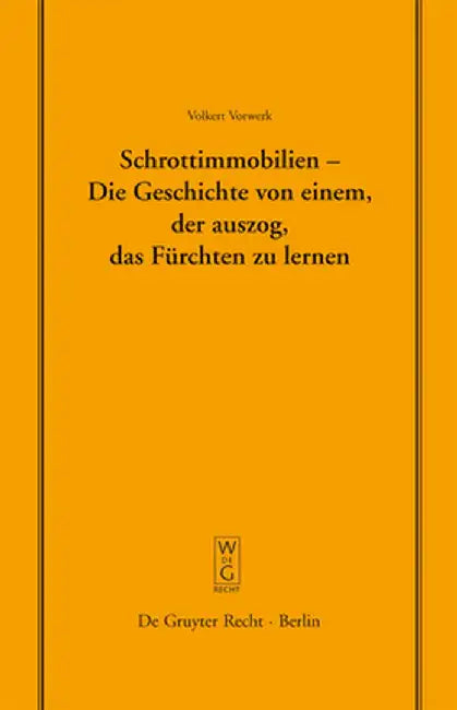 Schrottimmobilien - Die Geschichte Von Einem, Der Auszog, Das Fürchten Zu Lernen by Volkert Vorwerk