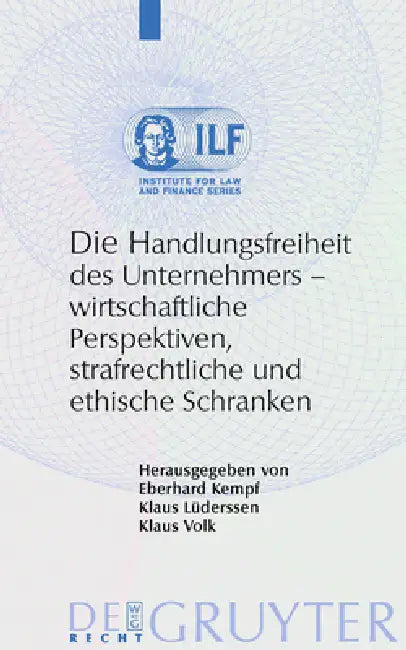 Die Handlungsfreiheit des Unternehmers by Eberhard Kempf, Klaus Lüderssen, Klaus Volk