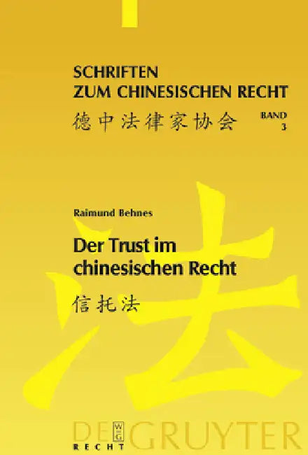 Der Trust im chinesischen Recht by Raimund Christian Behnes