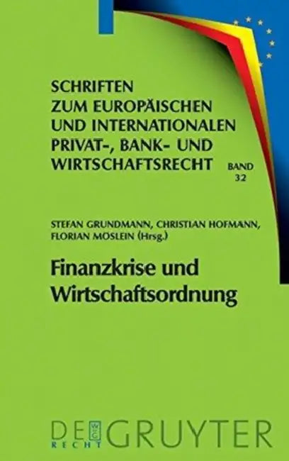 Finanzkrise und Wirtschaftsordnung by Stefan Grundmann, Christian Hofmann, Florian Möslein