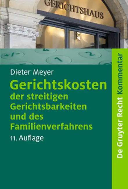 Gerichtskosten der streitigen Gerichtsbarkeiten und des Familienverfahrens by Dieter Meyer