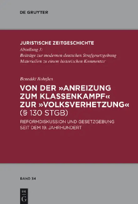 Von Der Anreizung Zum Klassenkampf Zur Volksverhetzung (§ 130 Stgb): Reformdiskussion Und Gesetzgebung Seit Dem 19. Jahrhundert by Benedikt Rohrßen