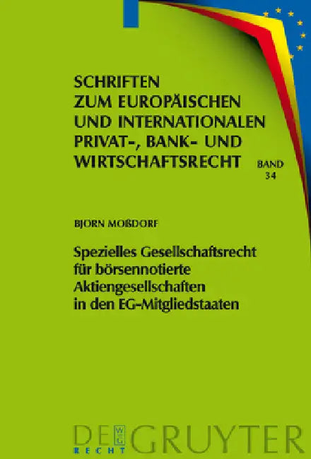 Spezielles Gesellschaftsrecht Für Börsennotierte Aktiengesellschaften in Den Eg-Mitgliedstaaten by Björn Moßdorf