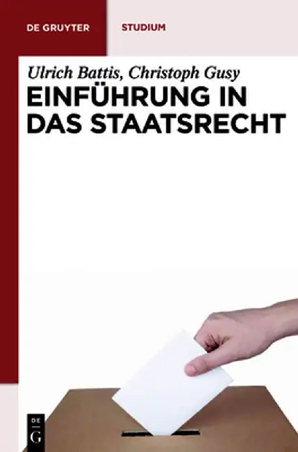 Einfuhrung in Das Staatsrecht by Ulrich Battis