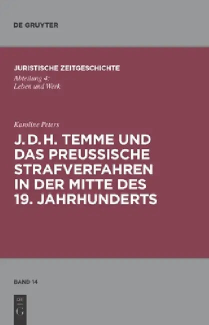 J. D. H. Temme Und Das Preußische Strafverfahren in Der Mitte Des 19. Jahrhunderts by Karoline Peters
