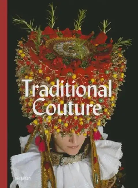 Traditional Couture: Folkloric Heritage Costumes by Gregor Hohenberg