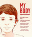 My Body: Explained and Illustrated by Antje Helms, Golden Section Graphics