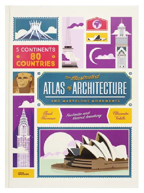 The Illustrated Atlas of Architecture and Marvelous Monuments by Alexandre Verhille