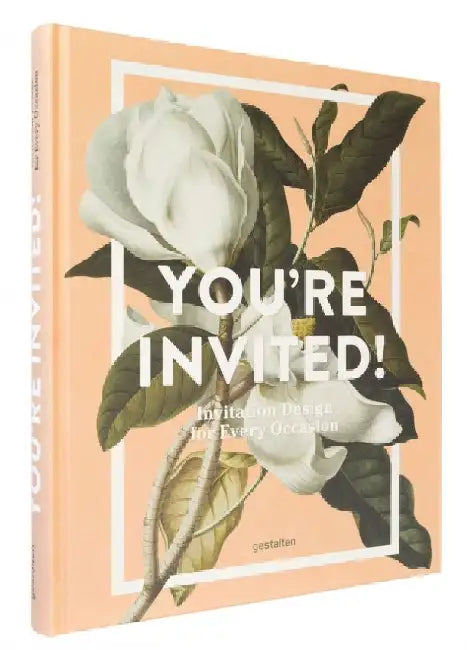 You're Invited!: Invitation Design for Every Occasion by Gestalten