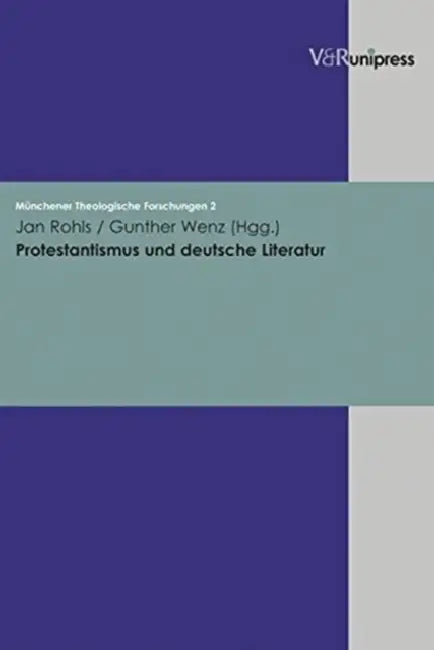 Protestantismus Und Deutsche Literatur by Jan Rohls