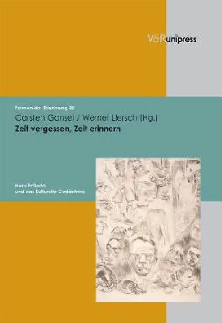 Zeit Vergessen, Zeit Erinnern: Hans Fallada Und Das Kulturelle Gedachtnis by Carsten Gansel