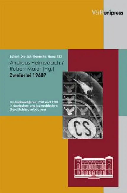 Zweierlei 1968?: Die Umbruchjahre 1968 Und 1989 in Deutschen Und Tschechischen Geschichtsschulbuchern by Andreas Helmedach, Robert Maier