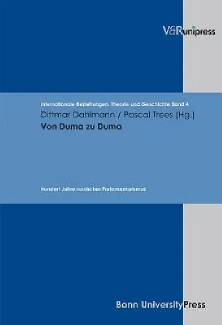 Von Duma Zu Duma: Hundert Jahre Russischer Parlamentarismus by Dittmar Dahlmann, Pascal Trees
