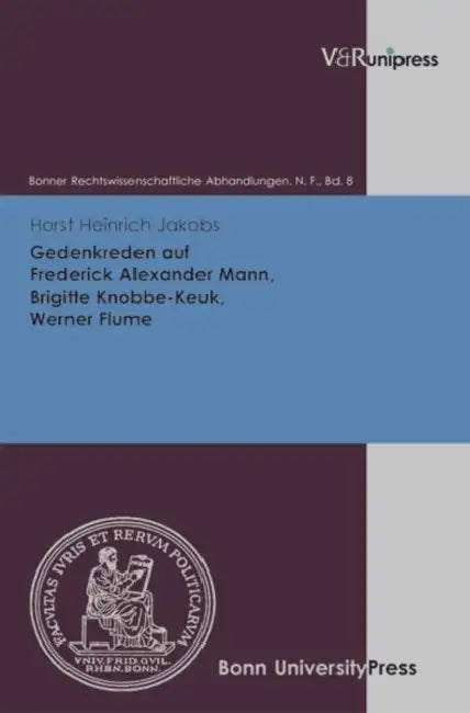 Gedenkreden Auf Frederick Alexander Mann, Brigitte Knobbe-Keuk, Werner Flume by Horst Heinrich Jakobs