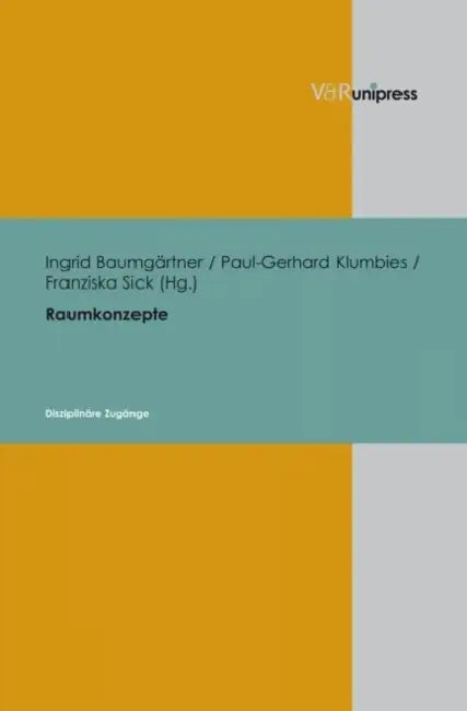 Raumkonzepte: Disziplinare Zugange by Ingrid Baumgartner, Paul-Gerhard Klumbies, Franziska Sick